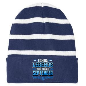 Fishing Legends Were Born In September Birthday Fisherman Striped Beanie with Solid Band