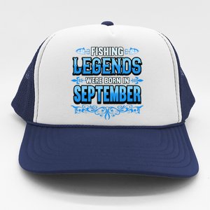 Fishing Legends Were Born In September Birthday Fisherman Trucker Hat