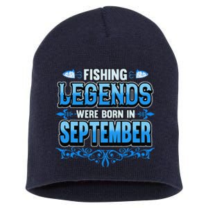 Fishing Legends Were Born In September Birthday Fisherman Short Acrylic Beanie