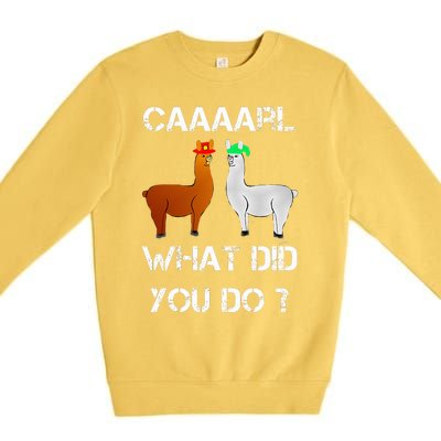 funny llama with hats lama with hat carl what did you do  Premium Crewneck Sweatshirt