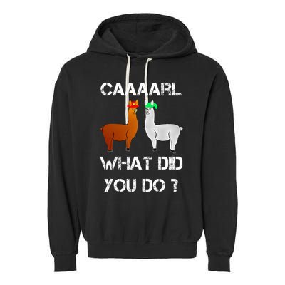 funny llama with hats lama with hat carl what did you do  Garment-Dyed Fleece Hoodie