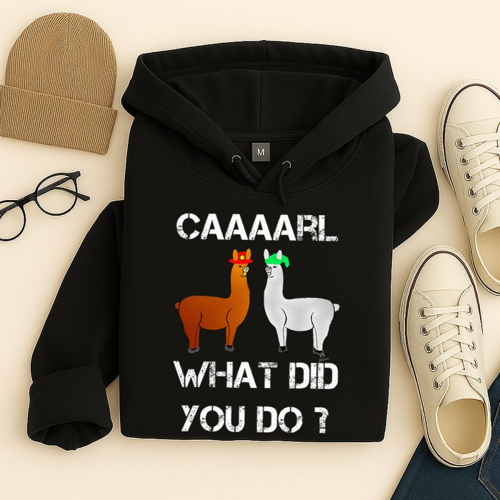 funny llama with hats lama with hat carl what did you do  Hoodie