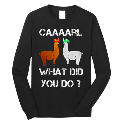 funny llama with hats lama with hat carl what did you do  Long Sleeve Shirt