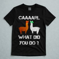 funny llama with hats lama with hat carl what did you do  T-Shirt