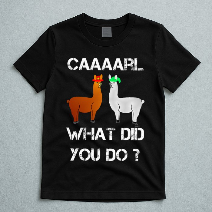 funny llama with hats lama with hat carl what did you do  T-Shirt