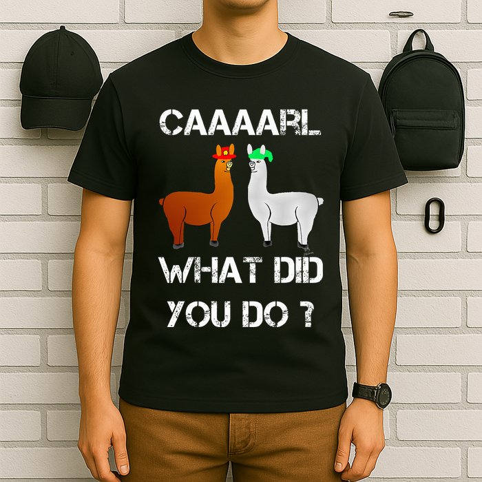 funny llama with hats lama with hat carl what did you do  T-Shirt