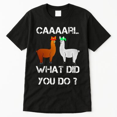 funny llama with hats lama with hat carl what did you do  Tall T-Shirt
