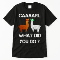 funny llama with hats lama with hat carl what did you do  Tall T-Shirt