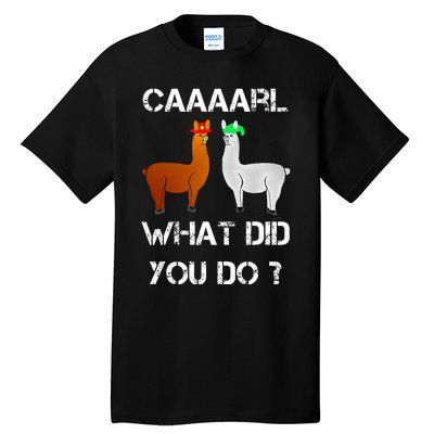 funny llama with hats lama with hat carl what did you do  Tall T-Shirt