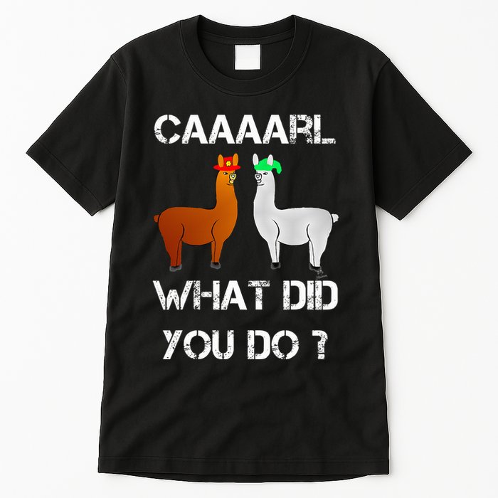 funny llama with hats lama with hat carl what did you do  Tall T-Shirt