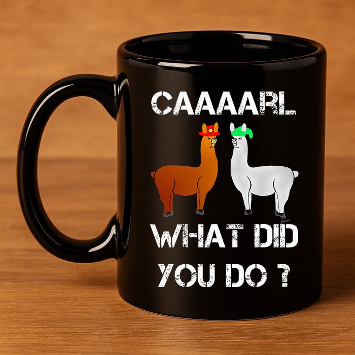 funny llama with hats lama with hat carl what did you do  11oz C Handle Ceramic Mug
