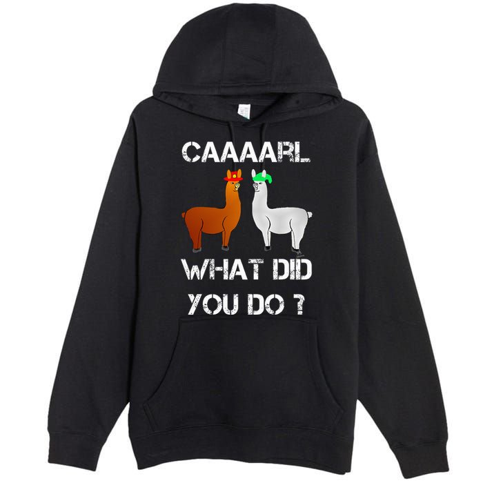 funny llama with hats lama with hat carl what did you do  Premium Pullover Hoodie