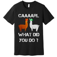 funny llama with hats lama with hat carl what did you do  Premium T-Shirt