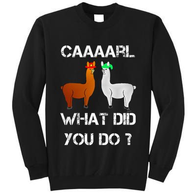 funny llama with hats lama with hat carl what did you do  Tall Sweatshirt