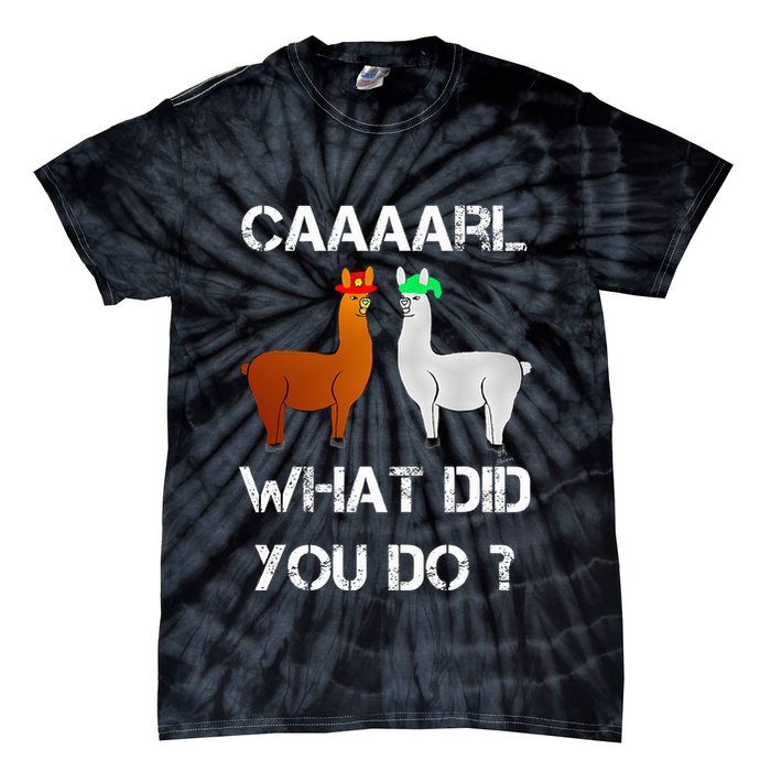 funny llama with hats lama with hat carl what did you do  Tie-Dye T-Shirt