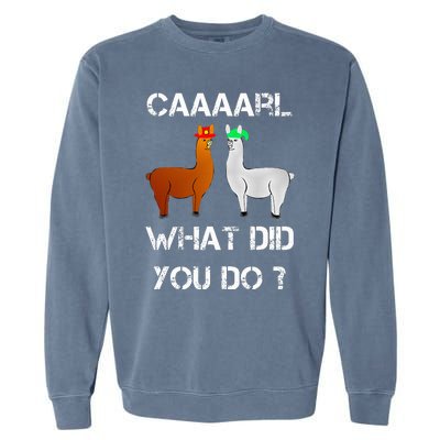 funny llama with hats lama with hat carl what did you do  Garment-Dyed Sweatshirt