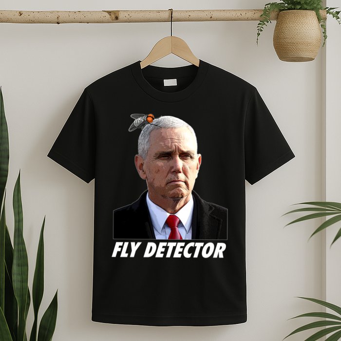 Fly Detector Mike Pence  T-Shirt