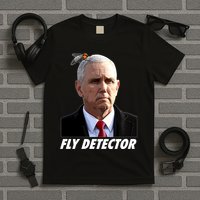 Fly Detector Mike Pence  T-Shirt