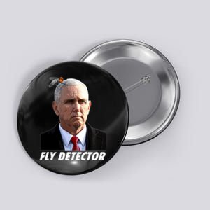 Fly Detector Mike Pence  Button