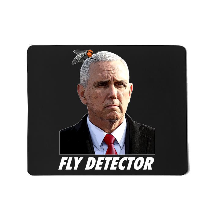 Fly Detector Mike Pence  Mousepad