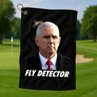 Fly Detector Mike Pence  Golf Towel