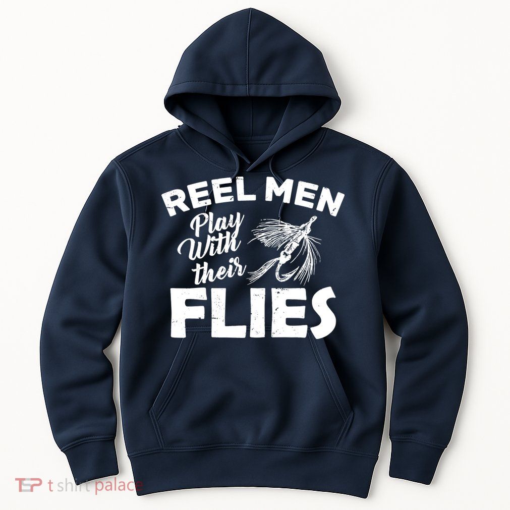 Fly Fishing Reel Men Play With Their Flies Hoodie
