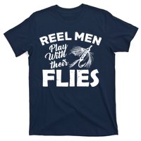 Fly Fishing Reel Men Play With Their Flies T-Shirt