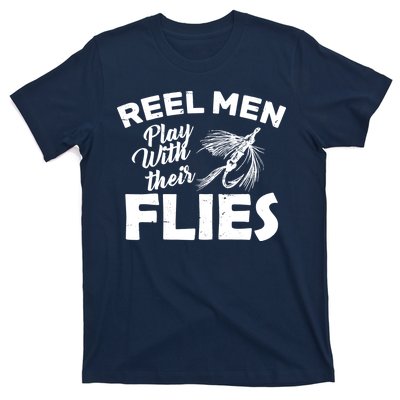 Fly Fishing Reel Men Play With Their Flies T-Shirt