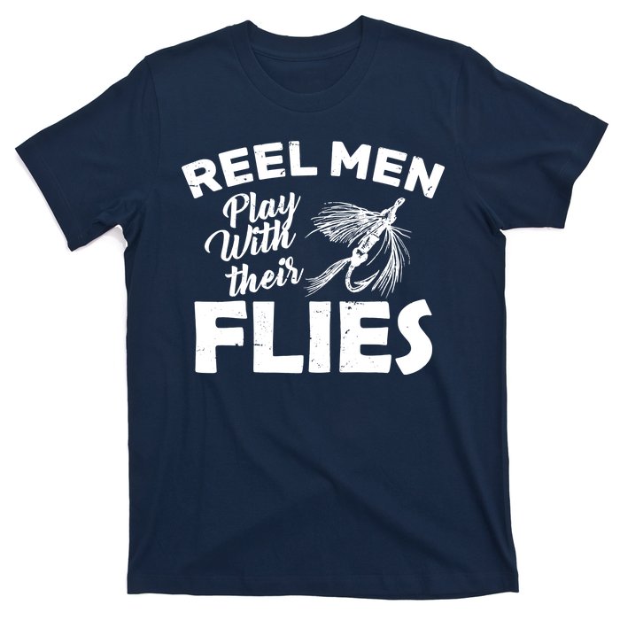 Fly Fishing Reel Men Play With Their Flies T-Shirt