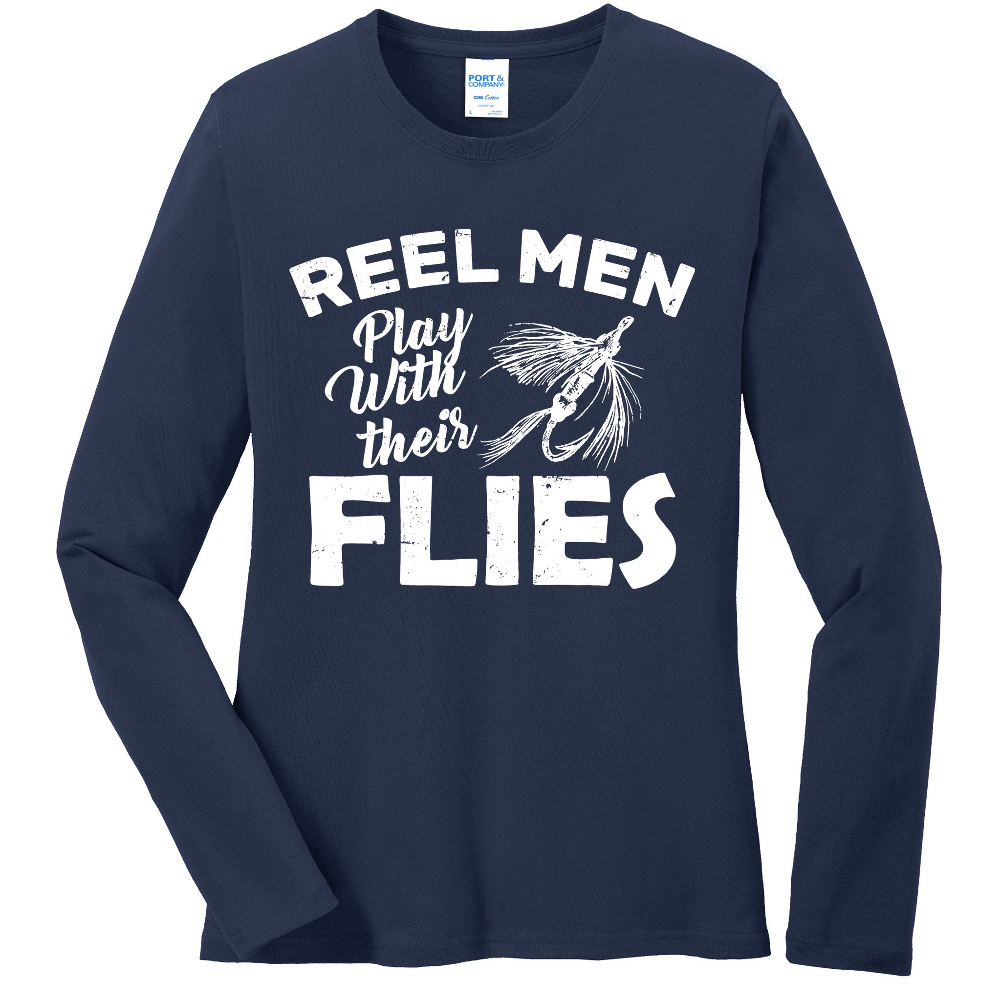 Fly Fishing Reel Men Play With Their Flies Ladies Long Sleeve Shirt