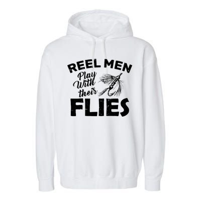 Fly Fishing Reel Men Play With Their Flies Garment-Dyed Fleece Hoodie