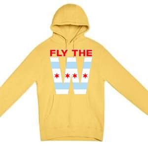 Fly The W Chicago Flag Premium Pullover Hoodie