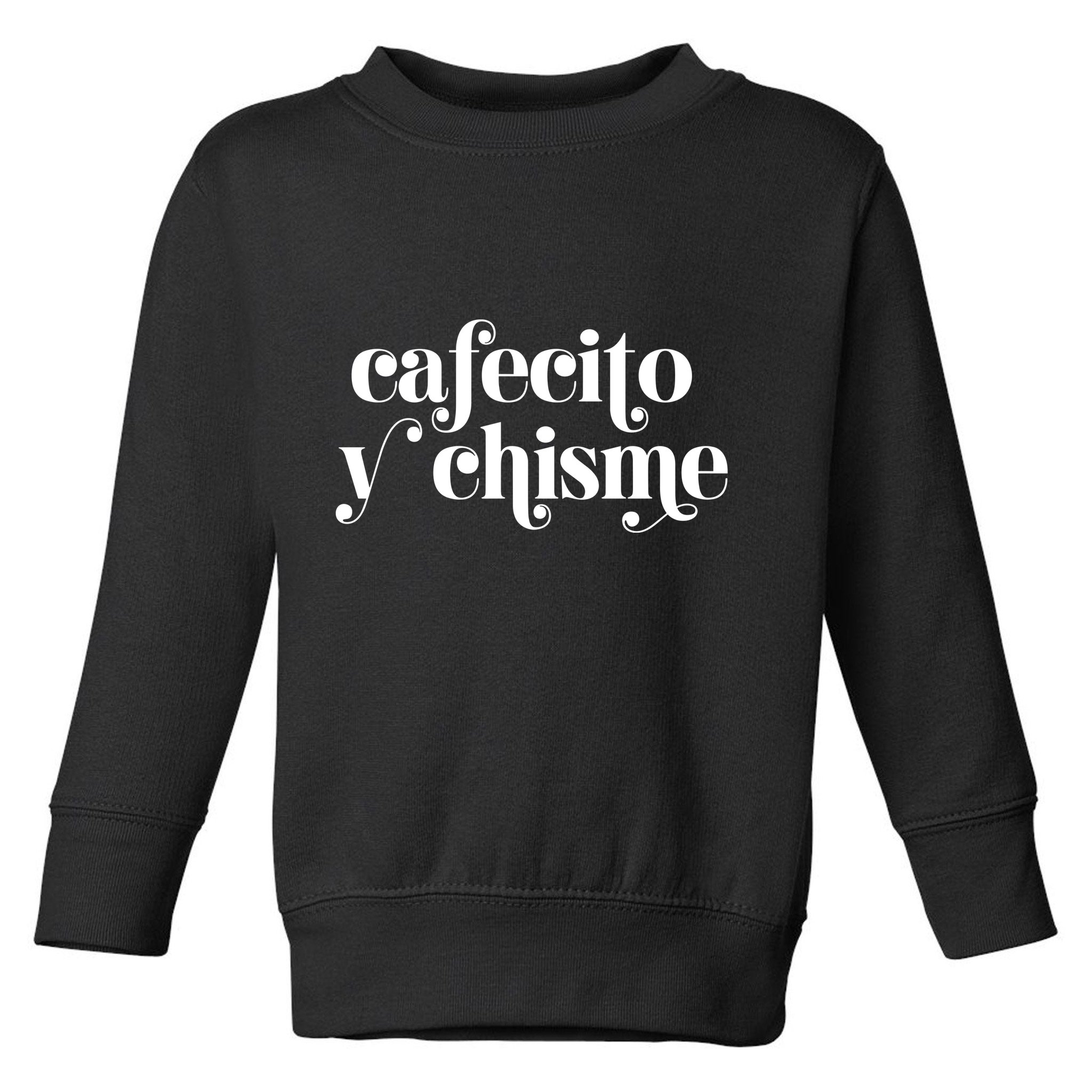 Frases LatinasCafecito Y Chisme Toddler Sweatshirt