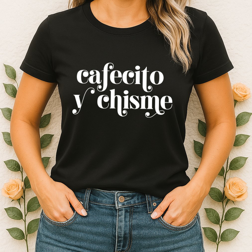 Frases LatinasCafecito Y Chisme Womens T-Shirt