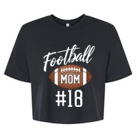 Football Mom #18 Funny Mother Woman Touchdown Girl Son Game Bella+Canvas Jersey Crop Tee