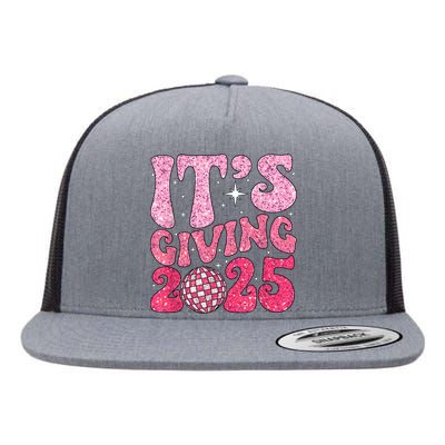 Family Matching 2025 Happy New Year Its Giving 2025 Party Gift Flat Bill Trucker Hat