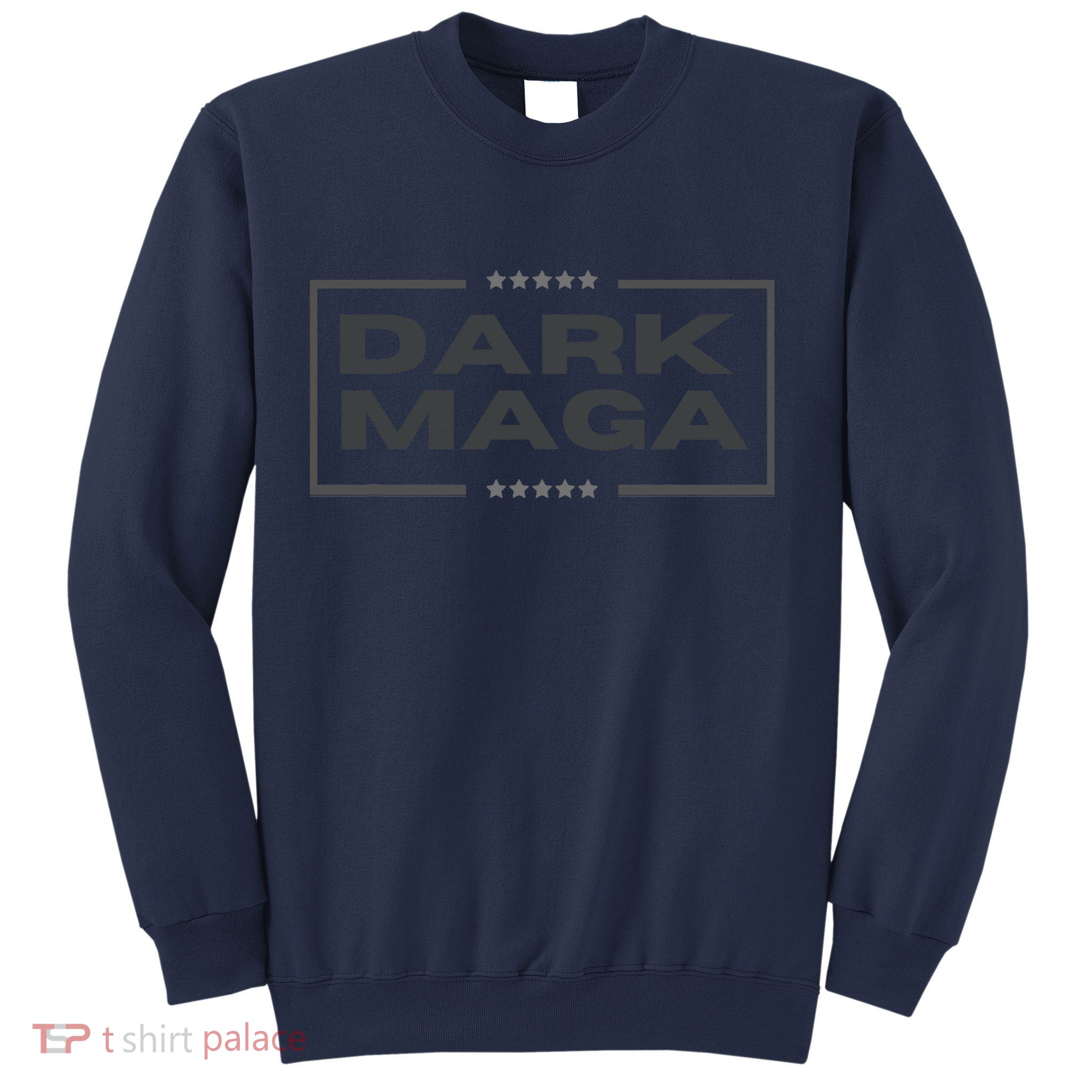 Funny Maga 2024 Dark Maga New! Maga Dark Sweatshirt