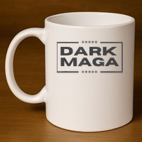 Funny Maga 2024 Dark Maga New! Maga Dark 11oz C Handle Ceramic Mug