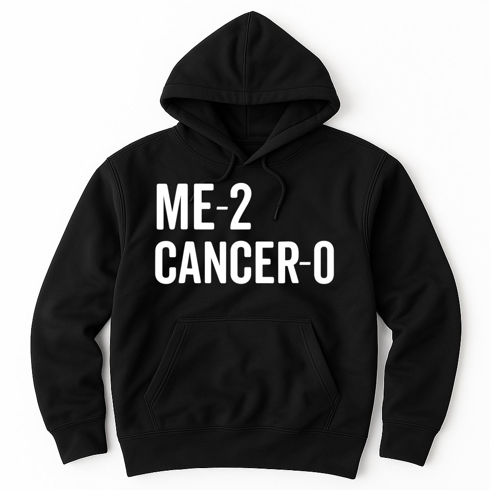 Funny Me 2 Cancer 0 I Beat Cancer Twice Brave Survivor Cute Hoodie