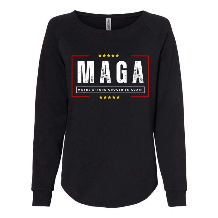 Funny Maga 2024 Maga Maybe Afford Groceries Again Womens California Wash Sweatshirt