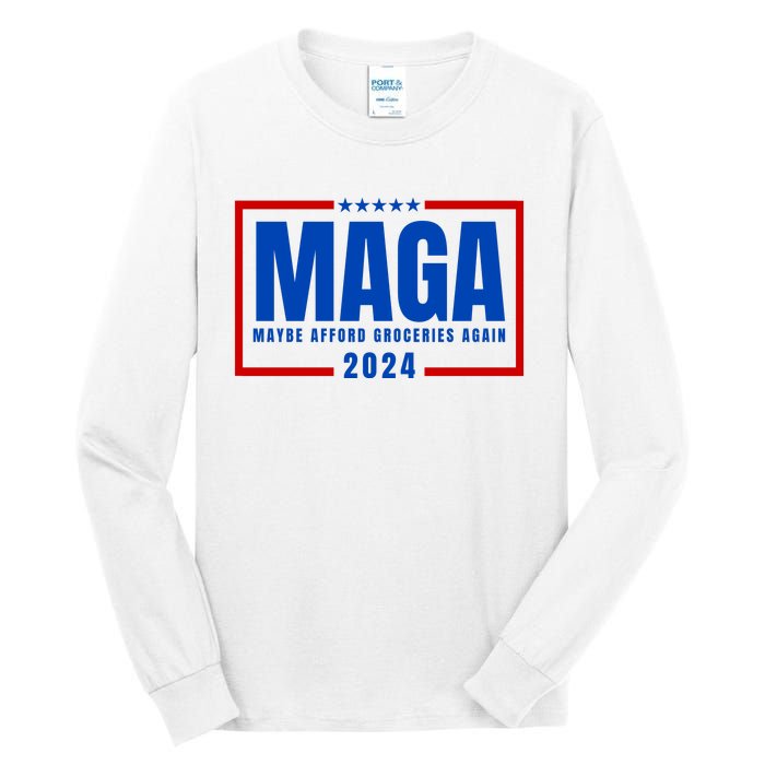 Funny Maga 2024 Maga Maybe Afford Groceries Again Tall Long Sleeve T-Shirt