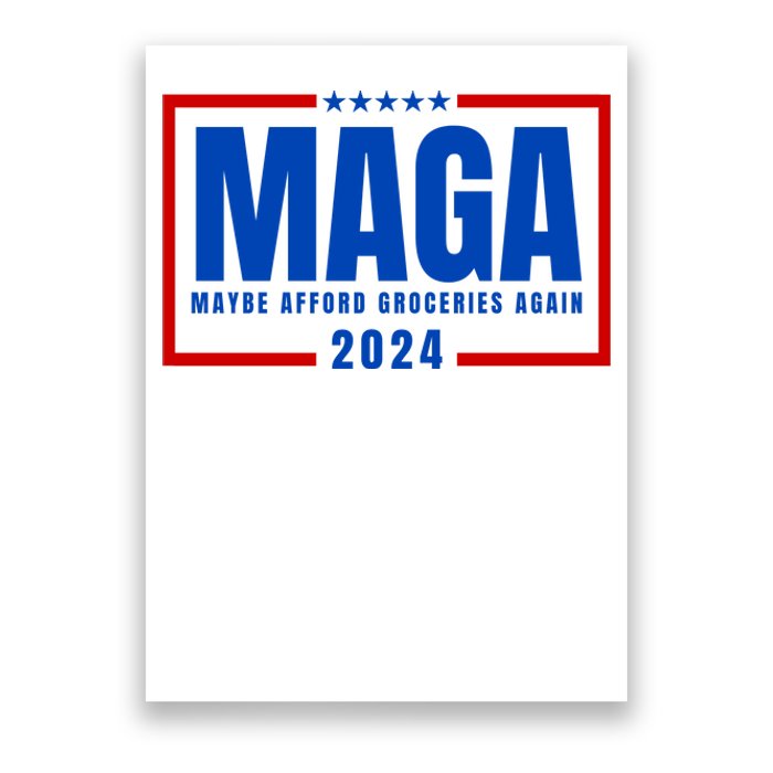 Funny Maga 2024 Maga Maybe Afford Groceries Again Poster