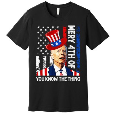 Funny Merry 4th Of You Know..The Thing 4th Of July USA Flag Premium T-Shirt