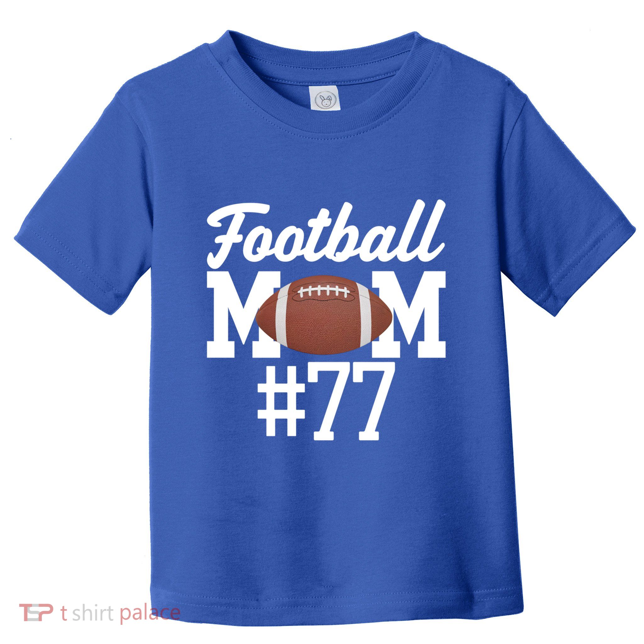 Football Mom #77 Funny Mother Touchdown Son Game Meaningful Gift Toddler T-Shirt
