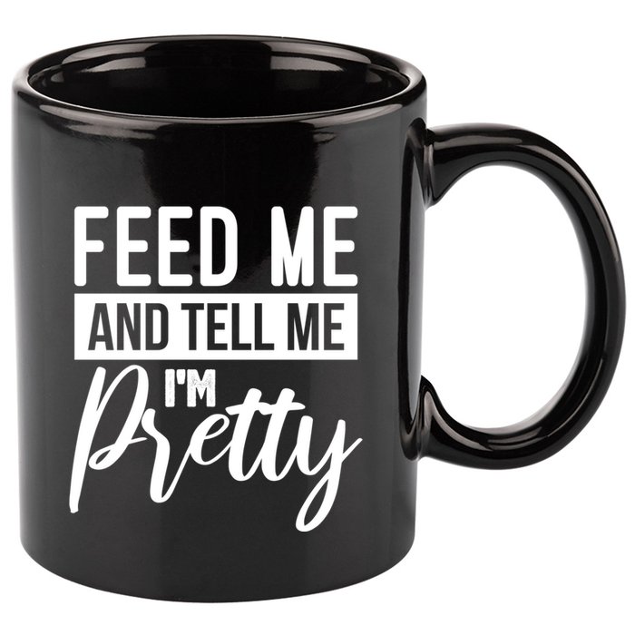 Feed Me And Tell Me I M Pretty Foodie Gift Great Gift 11oz C Handle Ceramic Mug