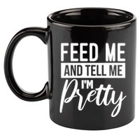 Feed Me And Tell Me I M Pretty Foodie Gift Great Gift 11oz C Handle Ceramic Mug