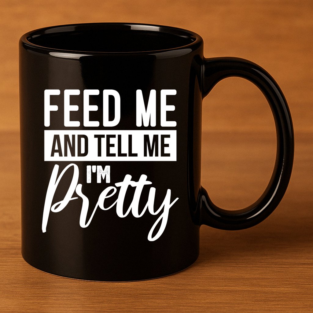 Feed Me And Tell Me I M Pretty Foodie Gift Great Gift 11oz C Handle Ceramic Mug