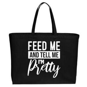 Feed Me And Tell Me I M Pretty Foodie Gift Great Gift Cotton Canvas Jumbo Tote