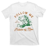 Follow Me And I Will Make You Fishers T-Shirt