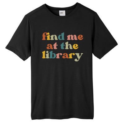 Find Me At The Library Shirt Book Lover School Librarian Groovy Tall Fusion ChromaSoft Performance T-Shirt